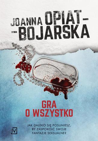 Gra o wszystko Joanna Opiat-Bojarska - okadka audiobooka MP3