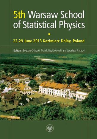 5th Warsaw School of Statistical Physics Bogdan Cichocki, Marek Napirkowski, Jarosaw Piasecki - okadka ebooka