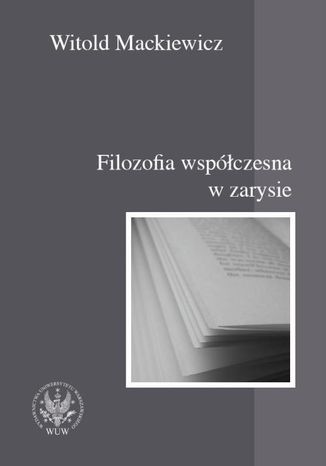 Filozofia wspczesna w zarysie Witold Mackiewicz - okadka ebooka