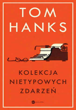 Kolekcja nietypowych zdarze Tom Hanks - okadka ebooka