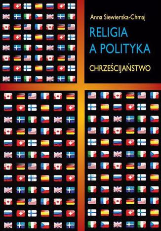 Religia a polityka Anna Siewierska-Chmaj - okadka ebooka