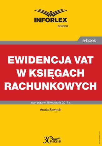 Ewidencja VAT w ksigach rachunkowych Aneta Szwch - okadka ebooka
