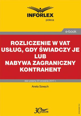 Rozliczenie w VAT usug, gdy wiadczy je lub nabywa zagraniczny kontrahent Aneta Szwch - okadka audiobooks CD