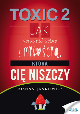 TOXIC 2. Jak poradzić sobie z miłością, która Cię niszczy Joanna Jankiewicz - okładka audiobooka MP3
