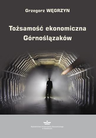 Tożsamość ekonomiczna Górnoślązaków Grzegorz Węgrzyn - okładka audiobooka MP3