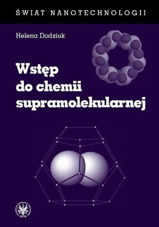Wstp do chemii supramolekularnej (wydanie I) Helena Dodziuk - okadka ebooka