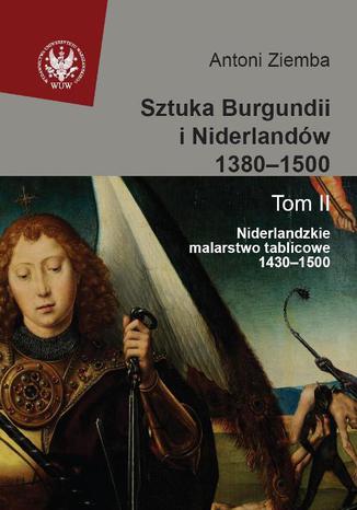 Sztuka Burgundii i Niderlandw 1380-1500. Tom 2 Antoni Ziemba - okadka audiobooks CD