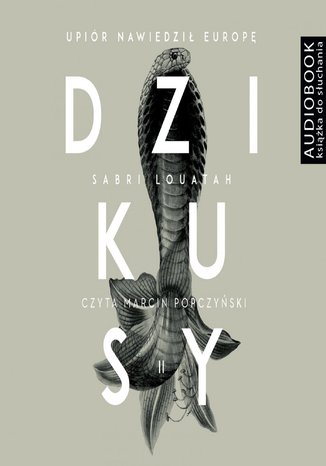 Dzikusy. Tom 2. Upiór nawiedził Europę