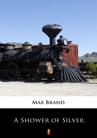 A Shower of Silver Max Brand - okadka ebooka
