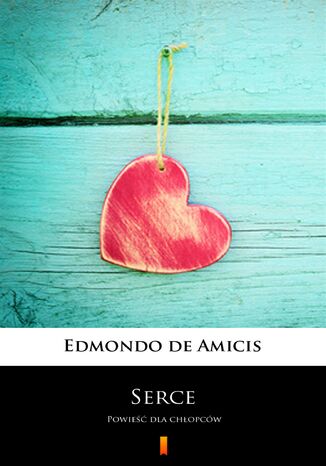 Serce. Powie dla chopcw Edmondo de Amicis - okadka audiobooks CD