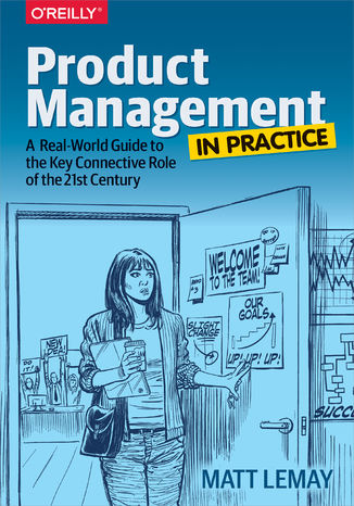 Okładka książki/ebooka Product Management in Practice. A Real-World Guide to the Key Connective Role of the 21st Century