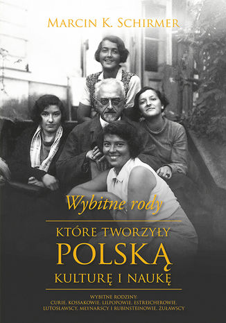 Wybitne rody, ktre tworzyy polsk kultur i nauk Marcin Konrad Schirmer - okadka ebooka