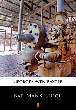 Bad Mans Gulch George Owen Baxter - okadka ebooka