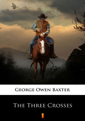 The Three Crosses George Owen Baxter - okadka ebooka