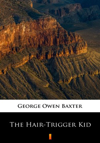 The Hair-Trigger Kid George Owen Baxter - okadka ebooka