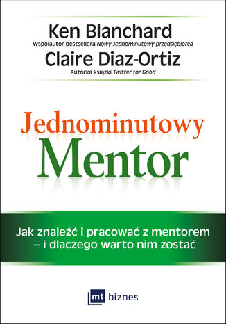 Jednominutowy Mentor Ken Blanchard, Claire Diaz-Ortiz - okładka ebooka