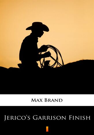 Jericos Garrison Finish Max Brand - okładka książki