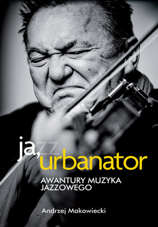 Ja, Urbanator Andrzej Makowiecki - okadka audiobooks CD