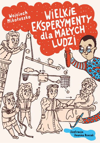 Wielkie eksperymenty dla maych ludzi Wojciech Mikouszko - okadka ebooka
