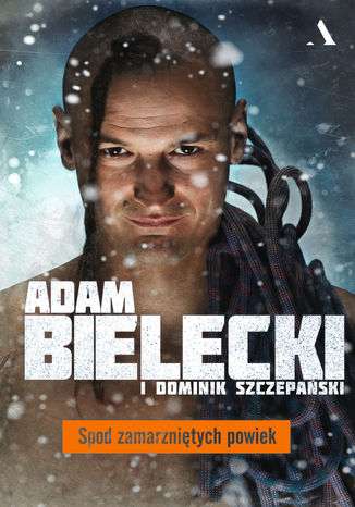 Spod zamarzniętych powiek Adam Bielecki,Dominik Szczepański - okładka audiobooks CD