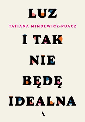 Luz (nowe wydanie). I tak nie będę idealna