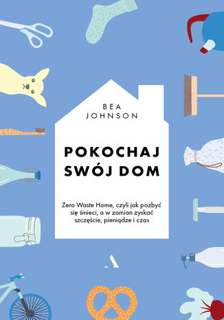 Pokochaj swj dom Bea Johnson - okadka audiobooka MP3