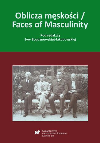 Oblicza mskoci / Faces of Masculinity red. Ewa Bogdanowska-Jakubowska - okadka ebooka