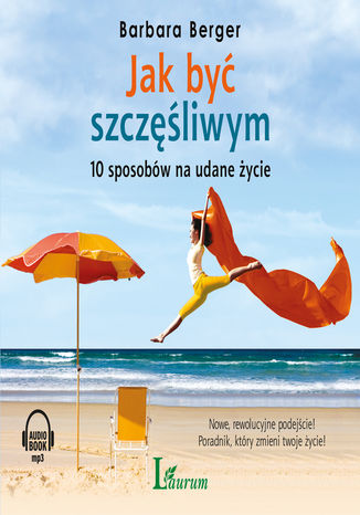 Jak być szczęśliwym
