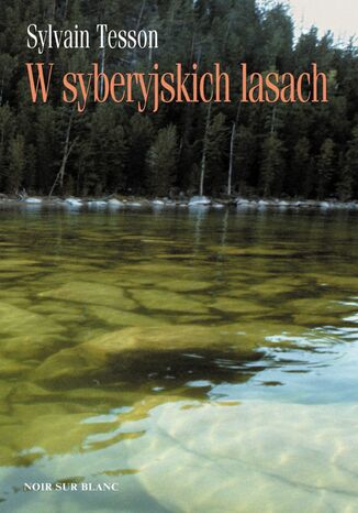 W syberyjskich lasach Sylvain Tesson - okładka książki