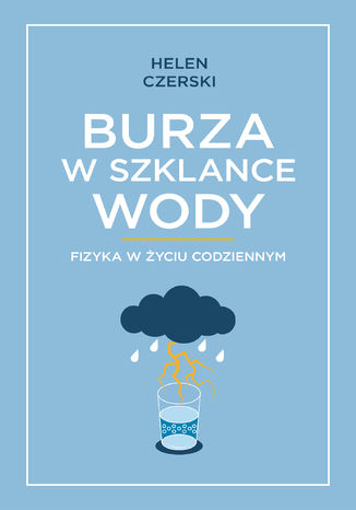 Burza w szklance wody. Fizyka w życiu codziennym