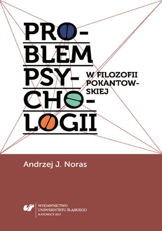 Problem psychologii w filozofii pokantowskiej Andrzej J. Noras - okadka ksiki