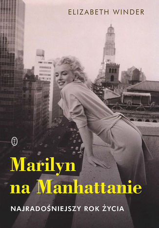 Marilyn na Manhattanie. Najradoniejszy rok ycia Elizabeth Winder - okadka audiobooka MP3