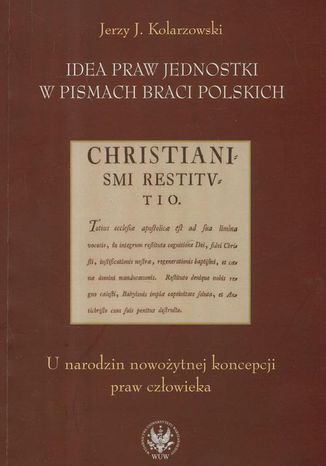 Idea praw jednostki w pismach Braci Polskich Jerzy J. Kolarzowski - okadka ebooka