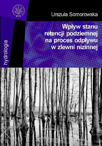 Wpyw stanu retencji podziemnej na proces odpywu w zlewni nizinnej Urszula Somorowska - okadka audiobooks CD