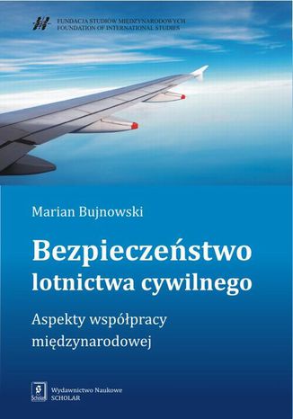 Bezpieczestwo lotnictwa cywilnego. Aspekty wsppracy midzynarodowej Marian Bujnowski - okadka ebooka