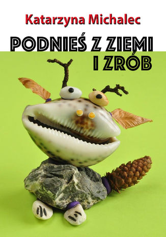 Podnieś z ziemi i zrób