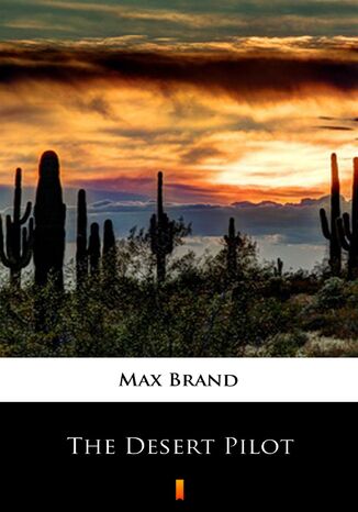 The Desert Pilot Max Brand - okadka audiobooka MP3