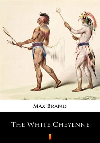 The White Cheyenne Max Brand - okadka audiobooks CD
