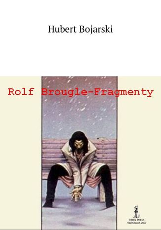 Rolf Brougle-- Fragmenty Hubert Bojarski - okadka ebooka