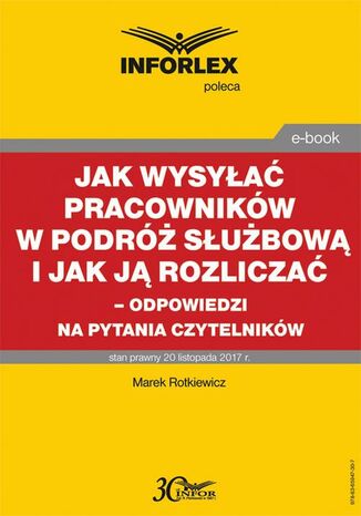 Jak wysyłać pracowników w podróż służbową i jak ją rozliczać - odpowiedzi na pytania Czytelników