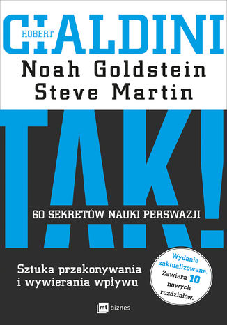 TAK! 60 sekretów nauki perswazji Robert B. Cialdini, Noah Goldstein, Steve Martin - okładka książki