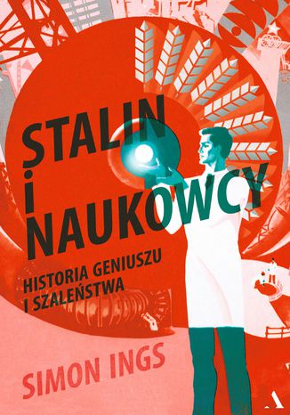 Stalin i naukowcy. Historia geniuszu i szalestwa Simon Ings - okadka audiobooks CD