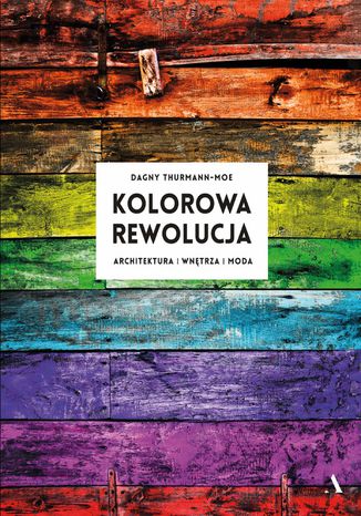 Kolorowa rewolucja. Architektura, wntrza, moda Dagny Thurmann-Moe - okadka audiobooks CD