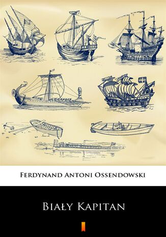 Biay Kapitan Ferdynand Antoni Ossendowski - okadka audiobooks CD