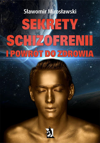 Sekrety schizofrenii i powrt do zdrowia Sawomir Mirosawski - okadka audiobooks CD