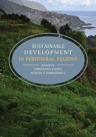 Sustainable development in peripheral regions Mirosawa Czerny, Wojciech Doroszewicz - okadka ebooka