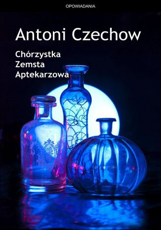 Chórzystka. Zemsta. Aptekarzowa Antoni Czechow - okładka audiobooka MP3