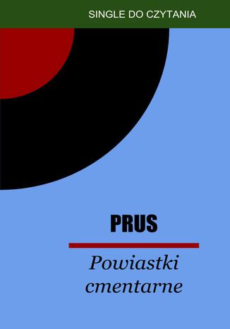 Powiastki cmentarne Bolesaw Prus - okadka audiobooka MP3
