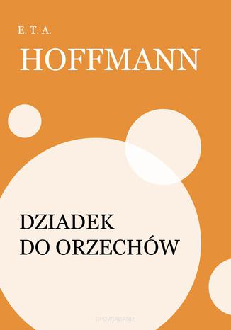 Dziadek do orzechw E. T. A. Hoffmann - okadka audiobooka MP3