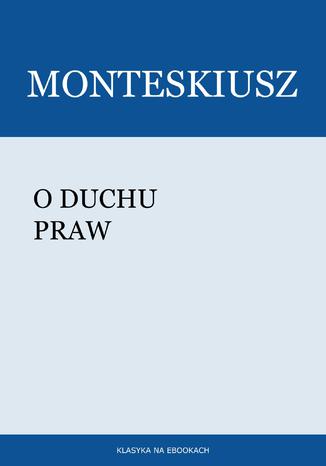 O duchu praw Montesquieu (Monteskiusz) - okadka ebooka